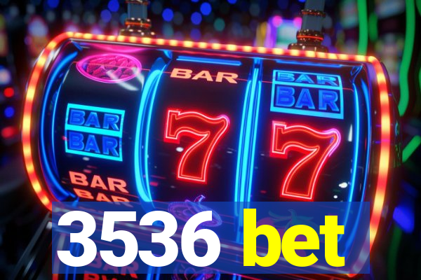 3536 bet